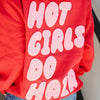 House of Foils Hot Girls Do Hair hoodie - available in sizes S through 2XL